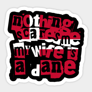 Funny Denmark Nothing Scares Me My Wife Is a Dane Sticker